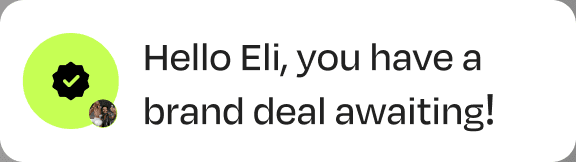 Hello Eli, you have a brand deal awaiting
